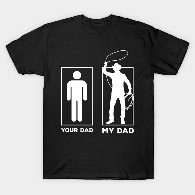 Your Dad & My Dad T-Shirt by creative